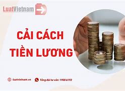 Chính Sách Cải Cách Tiền Lương Là Gì