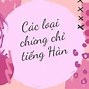 Chứng Chỉ Tiếng Hàn Topik Cao Nhất